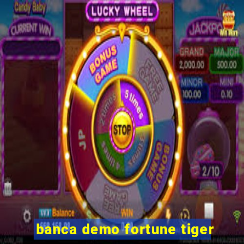 banca demo fortune tiger